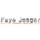 Ｆａｙｅ Ｊｅａｇｅｒ (FAY)