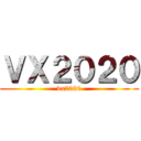 ＶＸ２０２０ (vx2020)