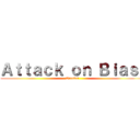 Ａｔｔａｃｋ ｏｎ Ｂｉａｓ  (Wrecker)