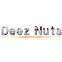 Ｄｅｅｚ Ｎｕｔｓ (ha gottem)