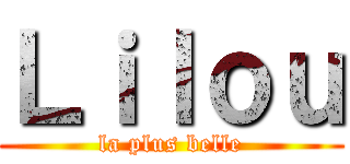 Ｌｉｌｏｕ (la plus belle)