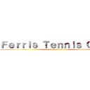 Ｆｅｒｒｉｓ Ｔｅｎｎｉｓ Ｃｌｕｂ (who is yusuke)