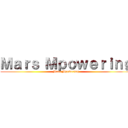 Ｍａｒｓ Ｍｐｏｗｅｒｉｎｇ (Mars Mpowering)