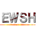ＥＷＳＨ (attack on titan)