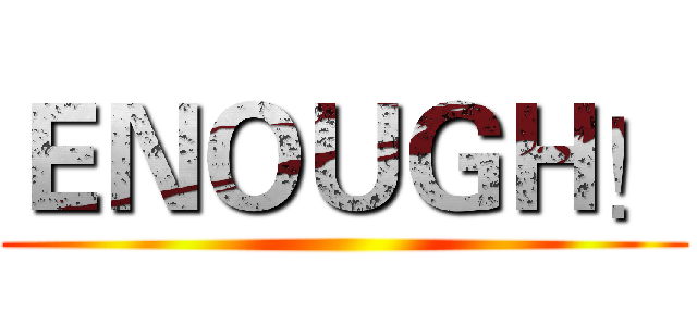 ＥＮＯＵＧＨ！ ()