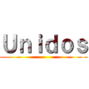 Ｕｎｉｄｏｓ ()