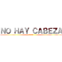 ＮＯ ＨＡＹ ＣＡＢＥＺＡ (NOW)