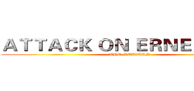 ＡＴＴＡＣＫ ＯＮ ＥＲＮＥＳＴＯｋｉ (THE MEXICAN)