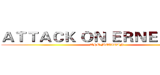 ＡＴＴＡＣＫ ＯＮ ＥＲＮＥＳＴＯｋｉ (THE MEXICAN)