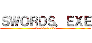 ＳＷＯＲＤＳ．ＥＸＥ (edited by namado)