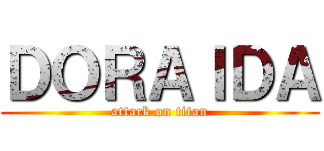 ＤＯＲＡＩＤＡ (attack on titan)