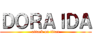 ＤＯＲＡＩＤＡ (attack on titan)