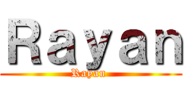 Ｒａｙａｎ (Rayan )