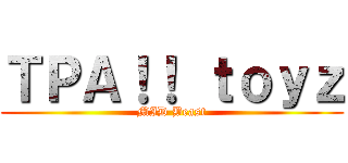 ＴＰＡ！！ ｔｏｙｚ (MID Beast)