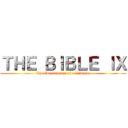 ＴＨＥ ＢＩＢＬＥ ＩＸ (The Introduction of a Divinity)