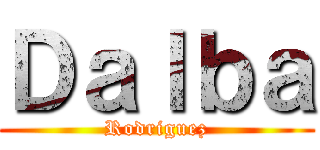 Ｄａｌｂａ (Rodriguez)