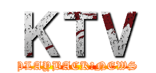 ＫＴＶ (PLAYBACK　NEWS)