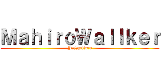 ＭａｈｉｒｏＷａｌｌｋｅｒ (Productions)