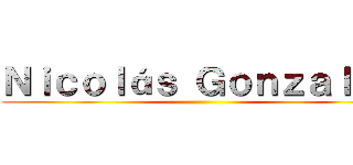 Ｎｉｃｏｌáｓ Ｇｏｎｚａｌｅｚ ()