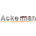 Ａｃｋｅｒｍａｎ (Levi Est Vie)