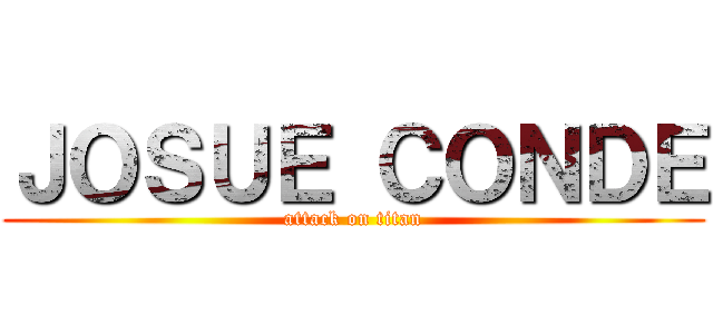 ＪＯＳＵＥ ＣＯＮＤＥ (attack on titan)