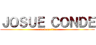 ＪＯＳＵＥ ＣＯＮＤＥ (attack on titan)
