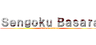 Ｓｅｎｇｏｋｕ Ｂａｓａｒａ (attack on samurai)