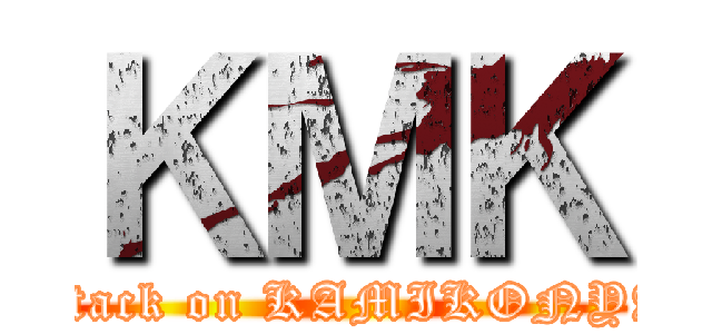 ＫＭＫ (attack on KAMIKONYA)