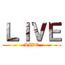 ＬＩＶＥ (LIVE)