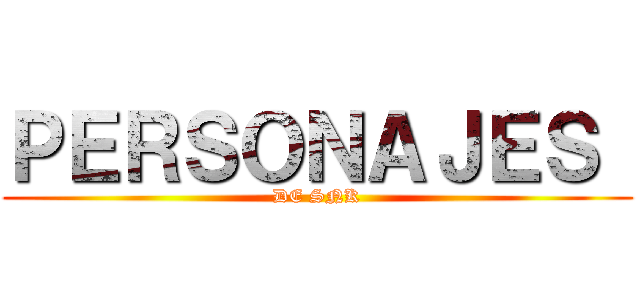 ＰＥＲＳＯＮＡＪＥＳ  (DE SNK)