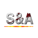 Ｓ＆Ａ ()