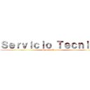 Ｓｅｒｖｉｃｉｏ Ｔｅｃｎｉｃｏ (Servicio Tecnico)