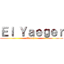 Ｅｌ Ｙａｅｇｅｒ (El mejor)