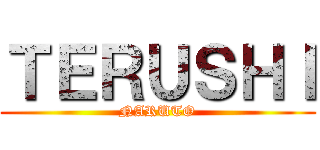 ＴＥＲＵＳＨＩ (NARUTO)