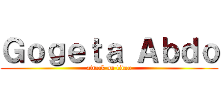 Ｇｏｇｅｔａ Ａｂｄｏ (attack on titan)