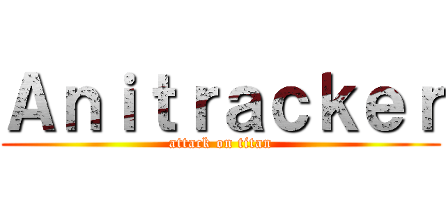 Ａｎｉｔｒａｃｋｅｒ (attack on titan)