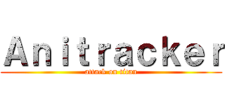 Ａｎｉｔｒａｃｋｅｒ (attack on titan)