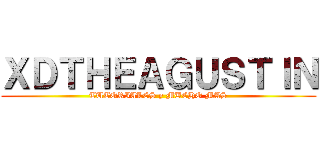 ＸＤＴＨＥＡＧＵＳＴＩＮ (TUTORIALES y MUCHO MAS)