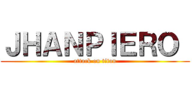 ＪＨＡＮＰＩＥＲＯ  (attack on titan)