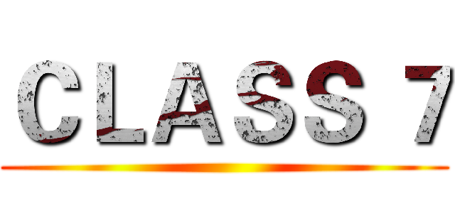 ＣＬＡＳＳ ７ ()