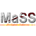 ＭａＳＳ (Math and Science)