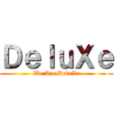 ＤｅｌｕＸｅ (We Are DeluXe)