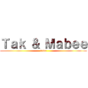 Ｔａｋ ＆ Ｍａｂｅｅ (lown)