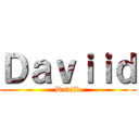 Ｄａｖｉｉｄ (Daviid)