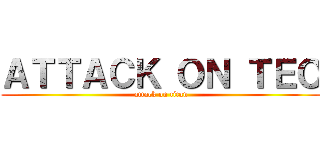 ＡＴＴＡＣＫ ＯＮ ＴＥＯ (attack on titan)