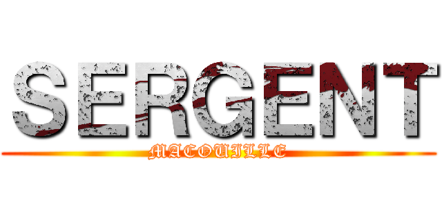 ＳＥＲＧＥＮＴ (MACOUILLE)