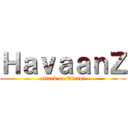 ＨａｖａａｎＺ (attack on Tirani)