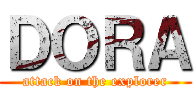 ＤＯＲＡ (attack on the explorer)