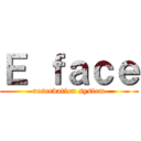 Ｅ ｆａｃｅ (reservation system)