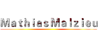 Ｍａｔｈｉａｓ Ｍａｌｚｉｅｕ ( )